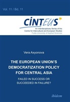 Vera Axyonova, Gudrun Hentges, Gudrun Hentges et al, Volke Hinnenkamp, Volker Hinnenkamp, Anne Honer... - The European Union's Democratization Policy for Central Asia, m. 1 Buch