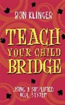 Ron Klinger, Klinger Ron - Teach Your Child Bridge