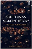 Michael Mann - South Asia''s Modern History