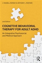 J Russell Ramsay, J. Russell Ramsay, J. Russell (University of Pennsylvania School of Medicine Ramsay, J. Russell Rostain Ramsay, Ramsay J. Russell, Anthony L. Rostain... - Cognitive-Behavioral Therapy for Adult ADHD
