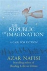 Azar Nafisi - The Republic of Imagination