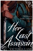 Victoria Lamb - Her Last Assassin