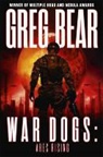 Greg Bear - War Dogs: Ares Rising