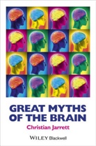 A, C Jarrett, Christian Jarrett, Christian (Editor Jarrett - Great Myths of the Brain