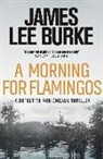 James Lee Burke, James Lee (Author) Burke - A Morning For Flamingos