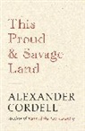 Alexander Cordell, Cordell Alexander - This Proud and Savage Land