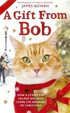 James Bowen - A Gift from Bob