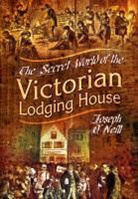 &amp;apos, Joseph Neill, O&amp;apos, Joseph O'Neill, Joseph O''neill - Secret World of the Victorian Lodging Ho