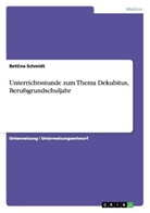 Bettina Schmidt - Unterrichtsstunde zum Thema Dekubitus, Berufsgrundschuljahr
