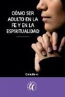David Richo - Cómo ser adulto en la fe y en la espiritualidad