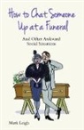 Mark Leigh - How to Chat Someone Up At a Funeral