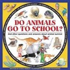 Steve Parker, Parker Steve, Graham Rosewarne - Do Animals Go to School?