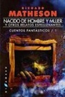 Richard Matheson - Nacido de hombre y mujer, y otros relatos espeluznantes