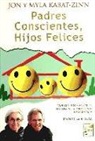 Jon Kabat-Zinn, Myla Kabat-Zinn - Padres conscientes, hijos felices