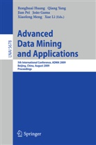 Joao Gama, João Gama, Ronghuai Huang, Xue Li, Xiaofeng Meng, Jian Pei... - Advanced Data Mining and Applications