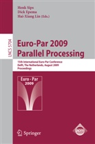 Dic Epema, Dick Epema, Hai Li Xiang, Hai-Xiang Lin, Henk Sips - Euro-Par 2009 - Parallel Processing