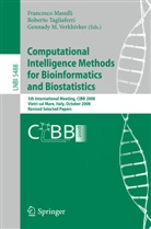 Gennady M Verkhivker, Francesco Masulli, Robert Tagliaferri, Roberto Tagliaferri, Gennady M. Verkhivker - Computational Intelligence Methods for Bioinformatics and Biostatistics
