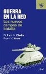 Richard Clarke, Robert K. Knake - Guerra en la red : los nuevos campos de batalla