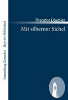 Theodor Däubler - Mit silberner Sichel