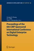 Paul G Maropoulos, George Huang, George Q. Huang, K L Mak, K. L. Mak, K.L. Mak... - Proceedings of the 6th CIRP-Sponsored International Conference on Digital Enterprise Technology