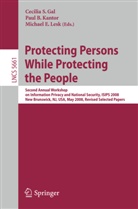 Budak Arpinar, Elisa Bertino, Yuval Elovici, Stephen E. Fienberg, Mark Goldberg, James J. Horning... - Protecting Persons While Protecting the People