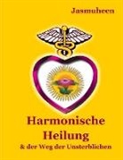 Jasmuheen - Harmonische Heilung