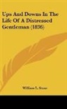 William L. Stone - Ups and Downs in the Life of a Distresse