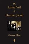 George Eliot, George Eliot, George Eliot - The Lifted Veil and Brother Jacob