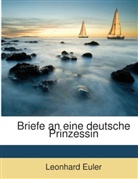 Leonhard Euler - Briefe an Eine Deutsche Prinzessin, Aus