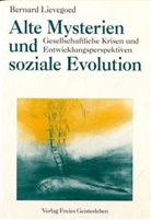 Bernard C. J. Lievegoed - Alte Mysterien und soziale Evolution