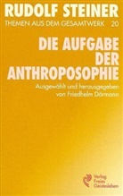 Rudolf Steiner - Die Aufgabe der Anthroposophie