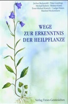 Peter Goedings - Wege zur Erkenntnis der Heilpflanze