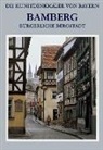 Tilman Breuer, Tilmann Breuer, Reinhar Gutbier, Reinhard Gutbier, Kippes-Bösch, C Kippes-Bösche... - Die Kunstdenkmäler von Bayern - Band 4: Stadt Bamberg / Bürgerliche Bergstadt. Tl.4/1-2