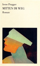 Irene Prugger - Mitten im Weg