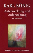 Karl König - Auferweckung und Auferstehung