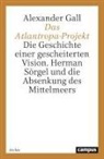 Alexander Gall - Das Atlantropa-Projekt