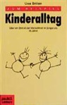 Uwe Britten, Uwe Britten, Britten Uwe - Zum Beispiel Kinderalltag