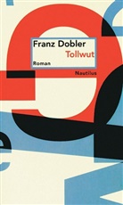 Franz Dobler - Tollwut