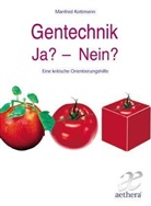 Manfred Kottmann - Gentechnik - Ja? Nein?