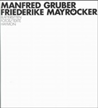 Mayröcker Friederike, Manfred Gruber, Friederike Mayröcker - Blättersitten