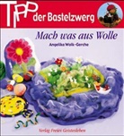 Angelika Wolk-Gerche - Tipp der Bastelzwerg: Mach was aus Wolle