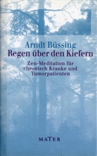 Arndt BÃ¼ssing, Niklaus Brantschen, Arnd Büssing, Arndt Büssing, Dalai Dalai Lama XIV., Heinz J Metzger... - Regen über den Kiefern
