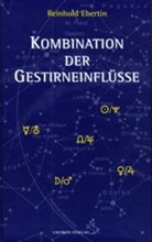 Reinhold Ebertin - Kombination der Gestirneinflüsse