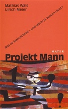 Ulrich Meier, Mathias Wais - Projekt Mann