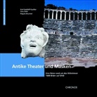 Karl G Kachler, Karl Gotthilf Kachler, Karl G Kachler, Karl G. Kachler, Sara Aebi, Regula Brunner... - Antike Theater und Masken, m. 1 Beilage