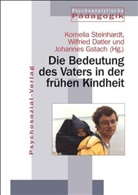 W. Datler, Wilfrie Datler, Wilfried Datler, J. u.a. Gstach, Johannes Gstach, Steinhardt... - Die Bedeutung des Vaters in der frühen Kindheit