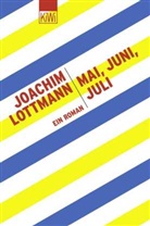 Joachim Lottmann - Mai, Juni, Juli