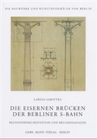 Larissa Sabottka - Die eisernen Brücken der Berliner S-Bahn