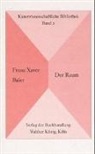 Franz Baier, Franz X. Baier, Christian Posthofen - Der Raum