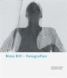 Binia Bill, Jakob Bill, Hella Nocke-Schrepper, Binia Bill, Aargauer Kunsthaus - Binia Bill - Fotografien